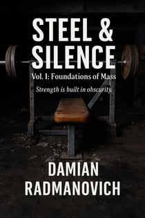 Steel & Silence Vol 1: Foundations of Mass