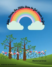 Bible Stories for little Ones to get Closer to God
