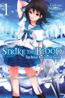 Strike the Blood, Vol. 1 (light novel) - The Right Arm of the Saint