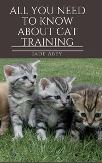 All You Need to Know About Cat Training - Animal Lover, #1