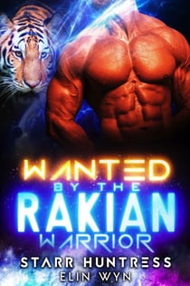 Wanted by the Rakian Warrior - Rakian Warrior Mates, #6