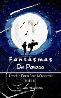 Fantasmas Del Pasado - Leer Un Poco Para NO dormir, #2