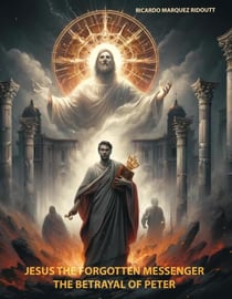 Jesus the forgotten messenger The betrayal of Peter.