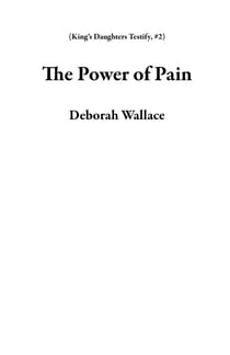 The Power of Pain - King's Daughters Testify, #2