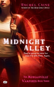 Midnight Alley - The Morganville Vampires, Book III