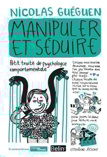 Manipuler et séduire - Petit traité de psychologie comportementale
