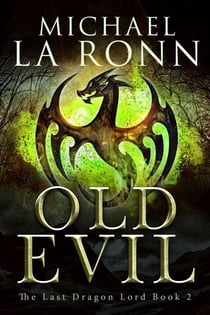 Old Evil - The Last Dragon Lord, #2