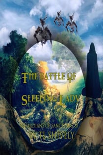 The Battle of Sleeping Lady - Sanctuary Guardian, #3
