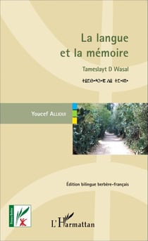 La langue et la mémoire - Enigmes, jeux et traditions dans la Kabylie d'antan - Tameslat D Wasal (Edition bilingue berbère-français)