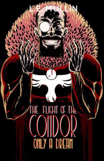 The Flight of The Condor: Only a Dream