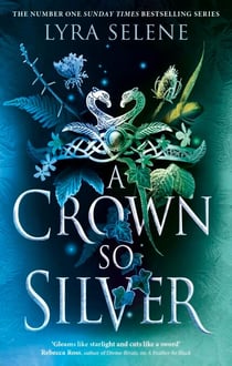 A Crown So Silver - the Spellbinding Number One Sunday Times Bestseller