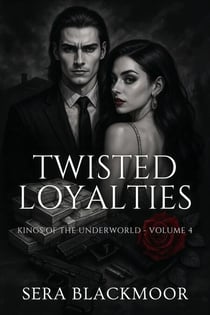 Twisted Loyalties - Kings of the Underworld, #4