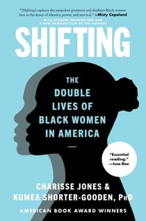 Shifting - The Double Lives of Black Women in America