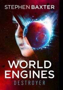 World Engines: Destroyer - A post climate change high concept science fiction odyssey