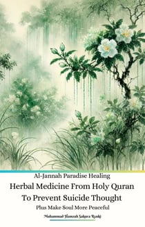 Al-Jannah Paradise Healing Herbal Medicine From Holy Quran To Prevent Suicide Thought plus Make Soul More Peaceful