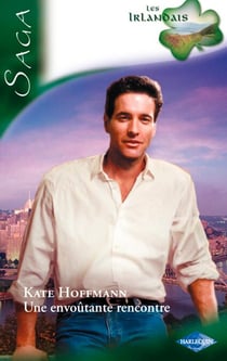 Une envoûtante rencontre - Saga Les irlandais, tome 5