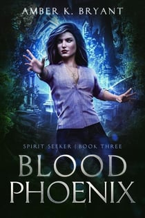 Blood Phoenix - Spirit Seeker, #3