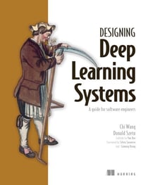 Designing Deep Learning Systems - A software engineer's guide