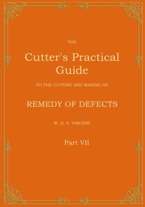 The Cutter's Practical Guide, Part 7 - Remedy of Defects