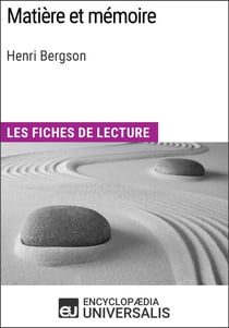 Matière et mémoire d'Henri Bergson - Les Fiches de lecture d'Universalis