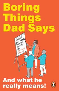 Boring Things Dad Says - The ultimate funny book gift for Father’s Day, full of classic dad jokes and phrases (and what they actually mean)