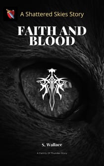 Faith And Blood - The Family Of Thunder, #2