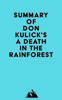 Summary of Don Kulick's A Death in the Rainforest