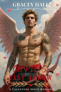 Cupid’s Last Arrow: A Valentine Spicy Romance