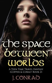 The Space Between Worlds (Copper & Cobalt, #2)