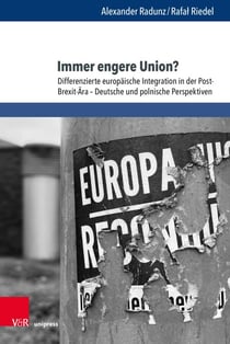 Immer engere Union? - Differenzierte europäische Integration in der Post-Brexit-Ära – Deutsche und polnische Perspektiven