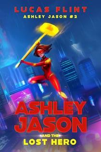 Ashley Jason and the Lost Hero - Ashley Jason, #2