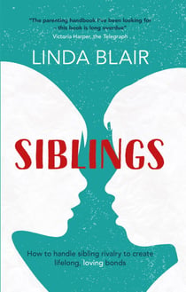 Siblings - How to handle sibling rivalry to create strong and loving bonds