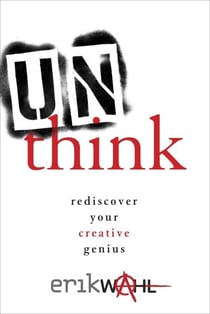 Unthink - Rediscover Your Creative Genius