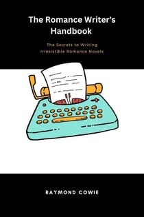 The Romance Writer's Handbook - Creative Writing Tutorials, #5