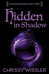 Hidden in Shadow - Elven Heritage, #3