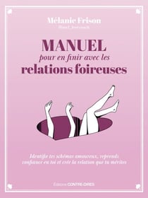 Manuel pour en finir avec les relations foireuses