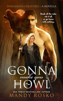Gonna Make You Howl - Dangerous Creatures