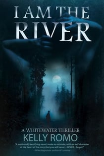 I Am The River - A Whitewater Thiller, #2
