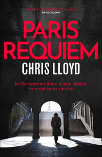 Paris Requiem - From the Winner of the HWA Gold Crown for Best Historical Fiction
