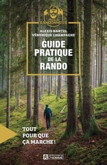 Guide pratique de la rando - Tout pour que ça marche !