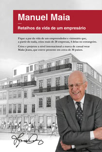 Manuel Maia - Retalhos da vida de um empresário