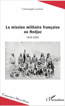 La mission militaire française au Hedjaz - 1916-1920