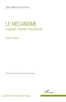 Le mécanisme - Langage, théorie, philosophie - Etude critique
