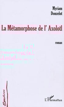 La Métamorphose de l'Axolotl