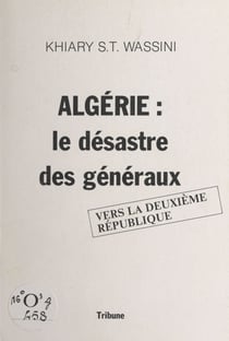 Algérie - Le désastre des généraux : vers la 2e République