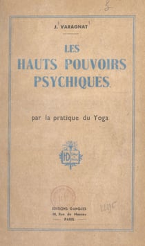 Les hauts pouvoirs psychiques par la pratique du Yoga