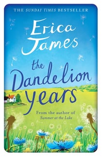 The Dandelion Years - From wartime Bletchley to a modern day Suffolk village, an enthralling tale of friendship and love