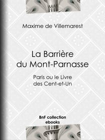 La Barrière du Mont-Parnasse - Paris ou le Livre des Cent-et-Un