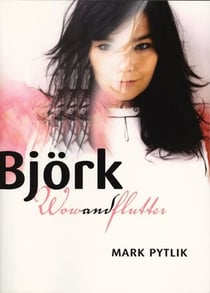 Björk - Wow and Flutter