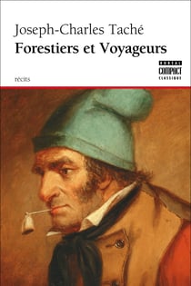 Forestiers et Voyageurs - Moeurs et légendes canadiennes
